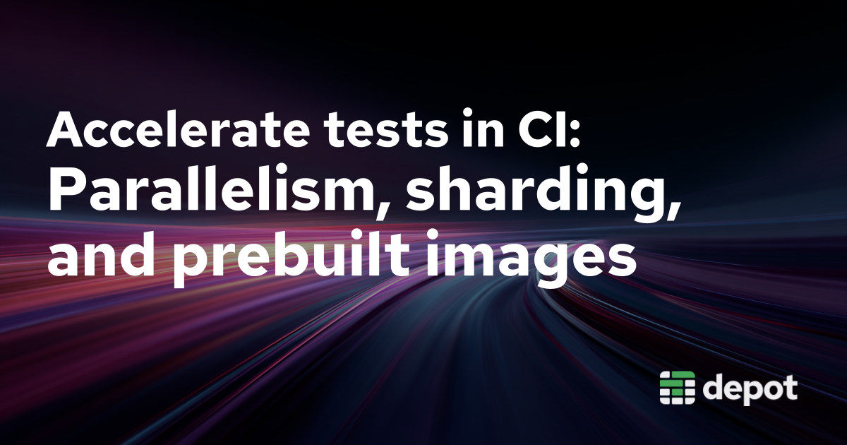 Accelerating your test suite in CI