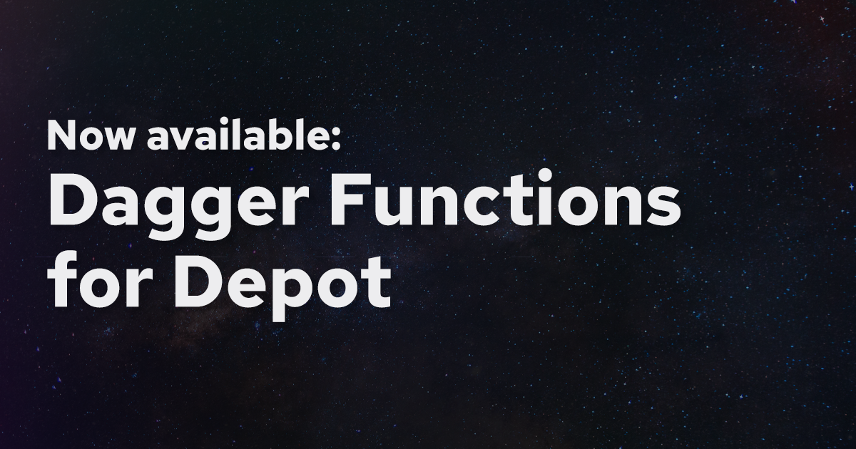 Now available: Dagger Functions for Depot banner