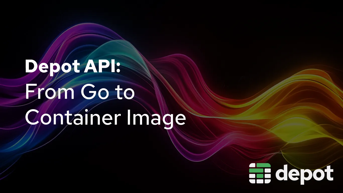 From Go Code to Container Image with Depot API banner