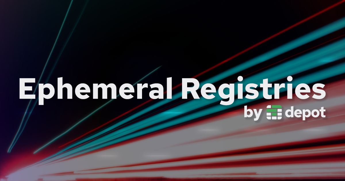 Now available: Depot ephemeral registries banner