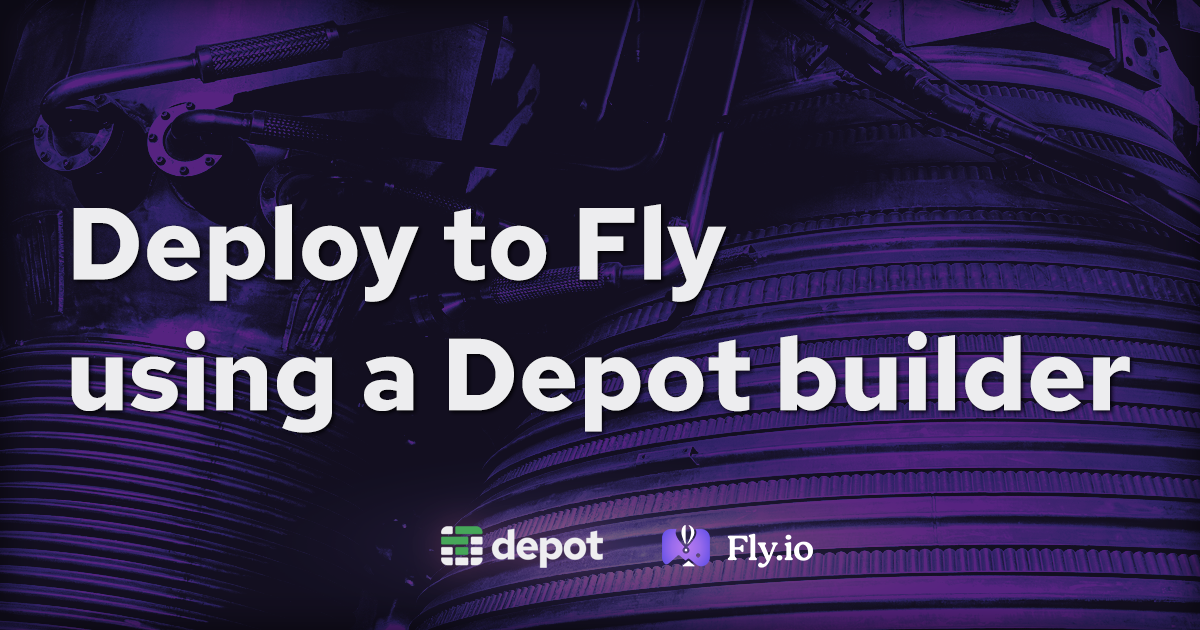 Deploy to Fly using a Depot builder banner