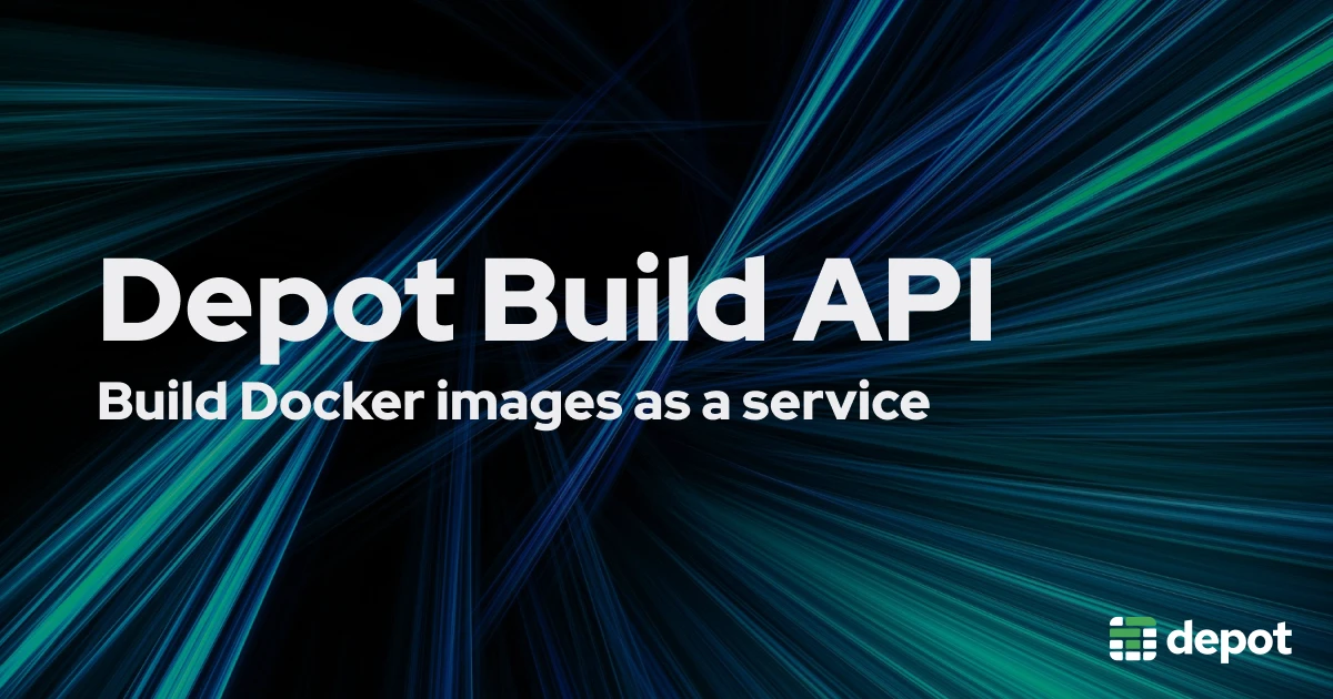 Depot Build API: build Docker images as a service banner