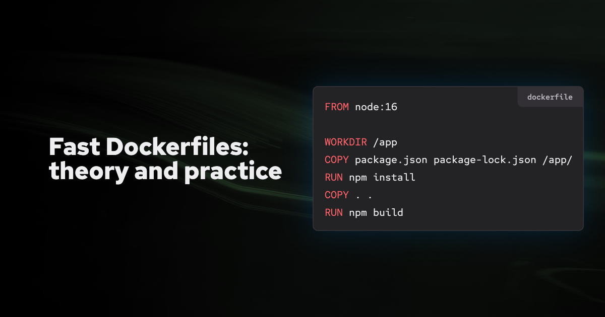 Fast Dockerfiles: theory and practice banner
