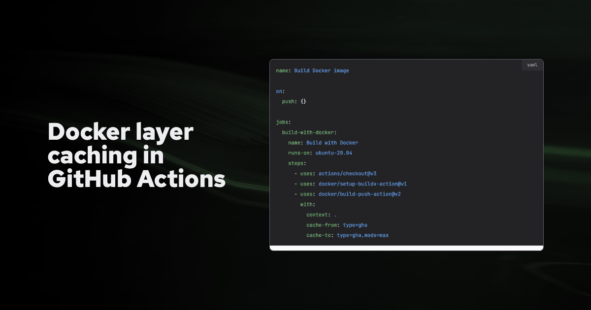 How to use Docker layer caching in GitHub Actions banner