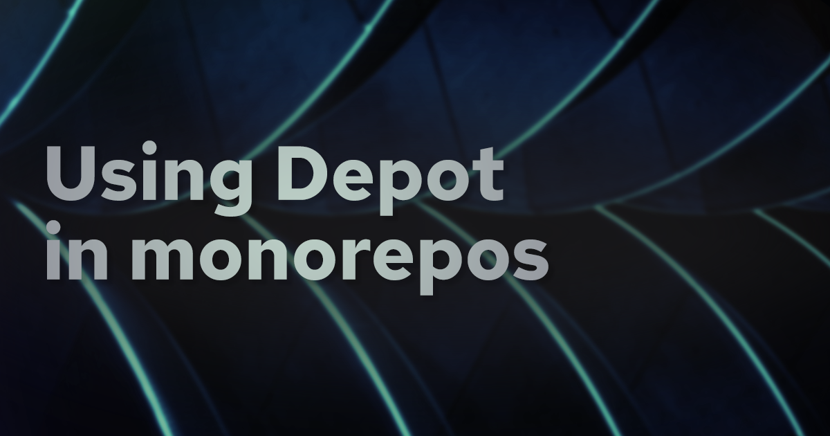 How to use Depot to build Docker images in your monorepo