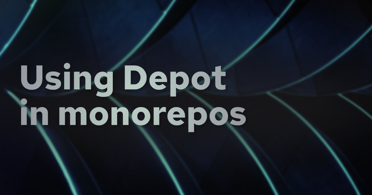 How to use Depot to build Docker images in your monorepo banner