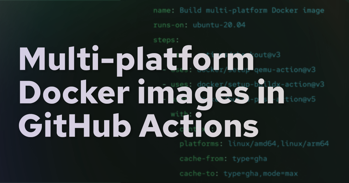 How to build multi-platform Docker images in GitHub Actions banner