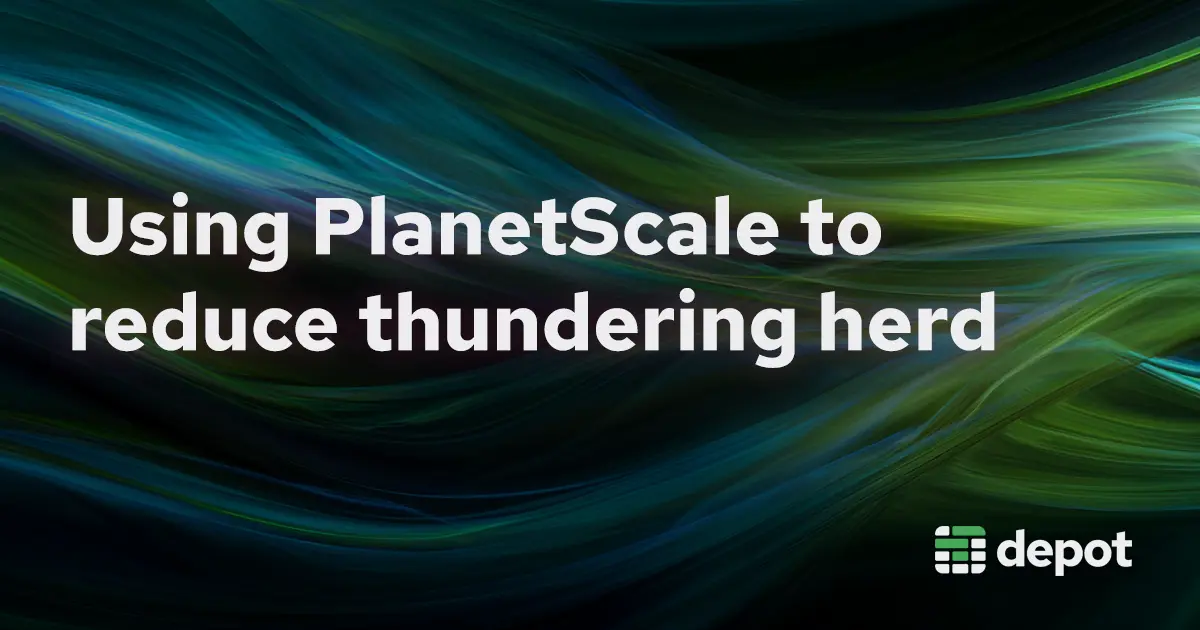 Using PlanetScale to reduce the impact of thundering herd banner