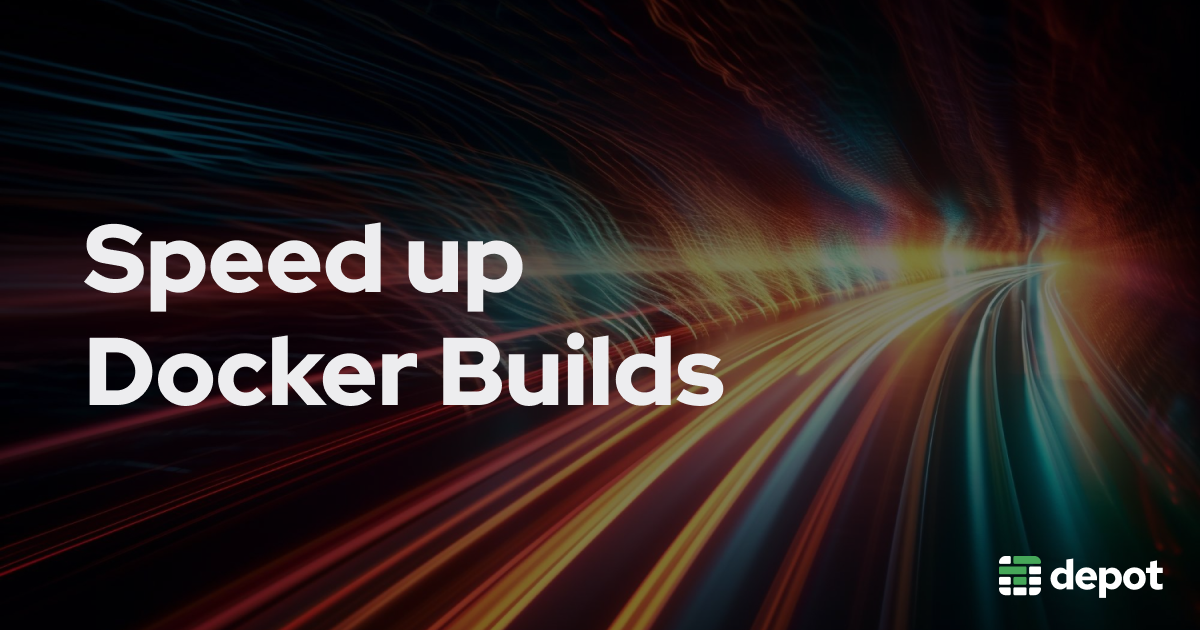 How to speed up your Docker builds banner