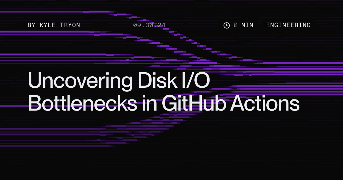 Uncovering Disk I/O Bottlenecks in GitHub Actions